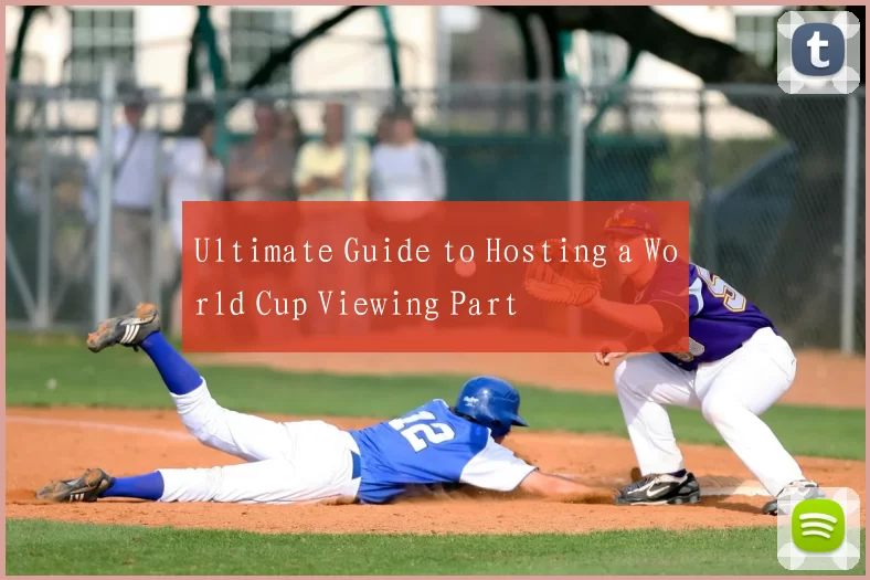 Ultimate Guide to Hosting a World Cup Viewing Part